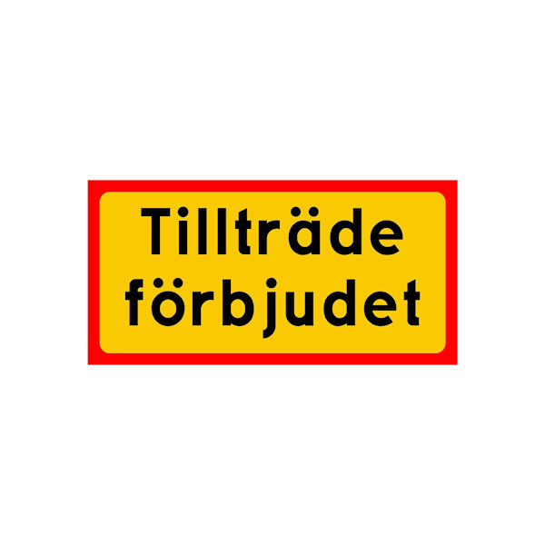 Tillträde förbjudet - Skylt
