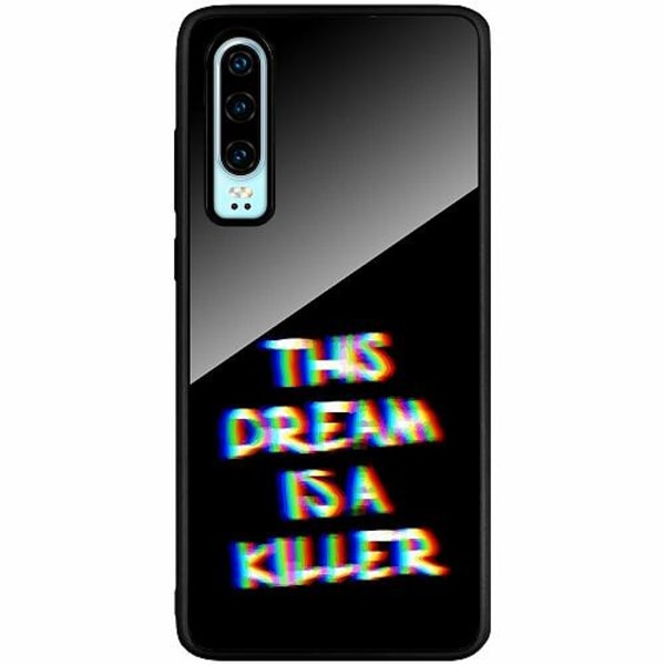 Huawei P30 Svart Mobilskal Med Glas This Dream Is A Killer