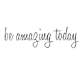 Pikkukuva 1 / 5: Seinätarra Be Amazing Today - Positiivinen Vinyyli-Seinäteksti