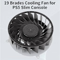 Pikkukuva 3 / 5: Sisäinen Jäähdytystuuletin PlayStation 5 Konsolille (Slim), 19 Siipinen Jäähdytystuuletin PS5 Slim Konsolille, 11541GS-12M-WB-01, (vain PS5 Slimille)-XS1-