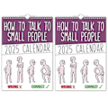 Pikkukuva 1 / 5: 2 kpl How To Talk To Small People - 2025 Seinäkalenteri 2025 Uusivuosikalenteri