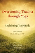 Overcoming trauma through yoga 9781556439698