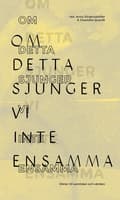 Om detta sjunger vi inte ensamma 9789188029195