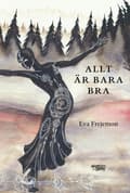 Allt är bara bra 9789189308459