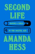 Second Life: Having a Child in the Digital Age 9780385549738