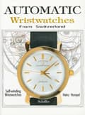 Automatic Wristwatches From Switzerland 9780887406096