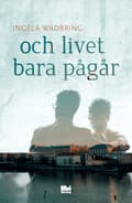 Och livet bara pågår 9789189199057