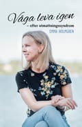 Våga leva igen : efter utmattningssyndrom 9789198528862