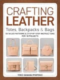Crafting Leather Totes, Backpacks & Bags 9780764368769