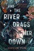 And the River Drags Her Down 9798217122806