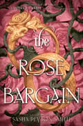 The Rose Bargain 9780063372528