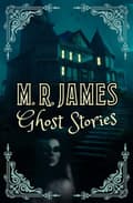M. R. James Ghost Stories 9781398829183