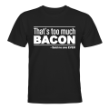 Miniatyrbillede 1 af 2: For meget bacon - T-SHIRT - UNISEX Svart - M
