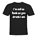 Pikkukuva 1 / 2: Not A Think As You Drunk I Am - T-PAITA - UNISEX Svart - L