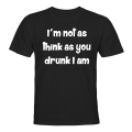 Pikkukuva 1 / 2: Not A Think As You Drunk I Am - T-PAITA - UNISEX Svart - M