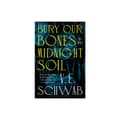 Bury Our Bones in the Midnight Soil (häftad, eng)