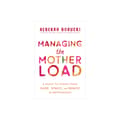 Managing the Motherload (häftad, eng)