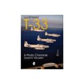 Lockheed t-33 - a photo chronicle (häftad, eng)