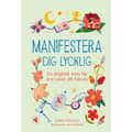 Manifestera dig lycklig : en dagbok som får bra saker att hända (inbunden)