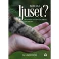 Ser du ljuset? (bok, danskt band)