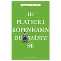 111 platser i Köpenhamn du måste se (bok, danskt band)
