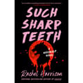 Such Sharp Teeth (häftad, eng)