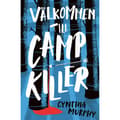 Välkommen till Camp Killer (inbunden)