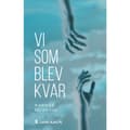 Vi som blev kvar (inbunden)