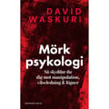 Mörk psykologi : så skyddar du dig mot manipulation, vilseledning & lögner (bok, kartonnage)