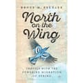 North On The Wing (inbunden, eng)