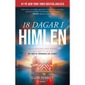 18 dagar i himlen : jag lämnade min kropp och mötte Jesus (häftad)