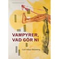 Vampyrer, vad gör ni (inbunden)