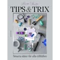 Tips & trix : Smarta idéer för alla tillfällen (inbunden)