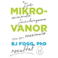 Mikrovanor : de minimala förändringarna som ger maximala resultat (inbunden)