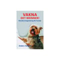 Vakna det brinner! : brandvarningsträning för hundar (häftad)