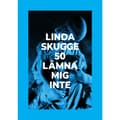50: Lämna mig inte (inbunden)
