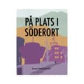 På plats i Söderort (häftad)