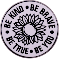 Miniatyrbild 1 av 4: VAR SNÄLL VAR MODIG VAR DU VAR SANN Solros Brosch Svartvita Linjer Solros Brosch Badge Inspirerande Emalj Pin Modig