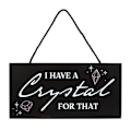 Miniatyrbild 1 av 3: Something Different I Have A Crystal For That Hängande Skylt En Black/White One Size