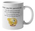 Mugg - När jag blir pensionär...