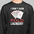 Pikkukuva 1 / 2: Poker Sweatshirt - I don't even fold laundry S