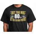 Miniatyrbild 1 av 2: Födelsedag T-shirt - Det tog 80 år att bli perfekt S