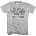 Pikkukuva 1 / 5: The Extreme Always Seems To Make An Impression Heathers T-paita M