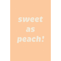 Pikkukuva 2 / 2: Sweet As Peach! Text Poster MultiColor 30x40 cm