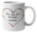 Mugg - Du ska bli gammelfarfar