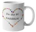 Mugg - Du ska bli farbror
