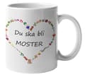 Mugg - Du ska bli moster