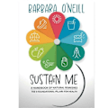 Pikkukuva 5 / 5: Sustain Me Barbara O'Neill Luonnonmukaiset hoitokeinot -opas: Terveyden 9 peruspilaria, pehmeäkantinen, englanninkielinen