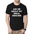 Pikkukuva 5 / 5: Men Gift - Ask Me About My Ninja Disguise T-paita lyhythihainen black S