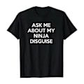 Pikkukuva 2 / 5: Men Gift - Ask Me About My Ninja Disguise T-paita lyhythihainen black S